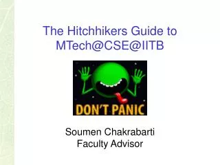 The Hitchhikers Guide to MTech@CSE@IITB