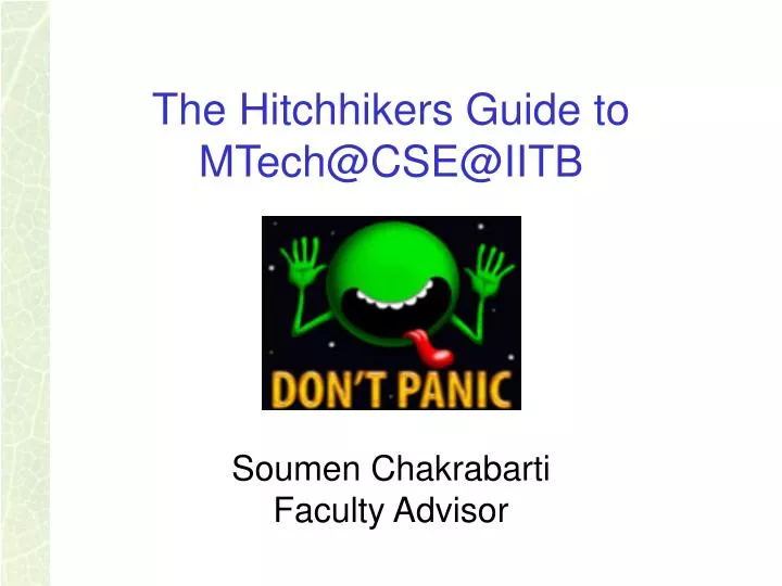 the hitchhikers guide to mtech@cse@iitb