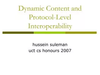 Dynamic Content and Protocol-Level Interoperability