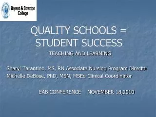 QUALITY SCHOOLS = STUDENT SUCCESS