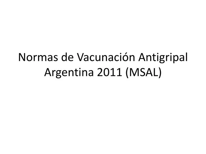 normas de vacunaci n antigripal argentina 2011 msal