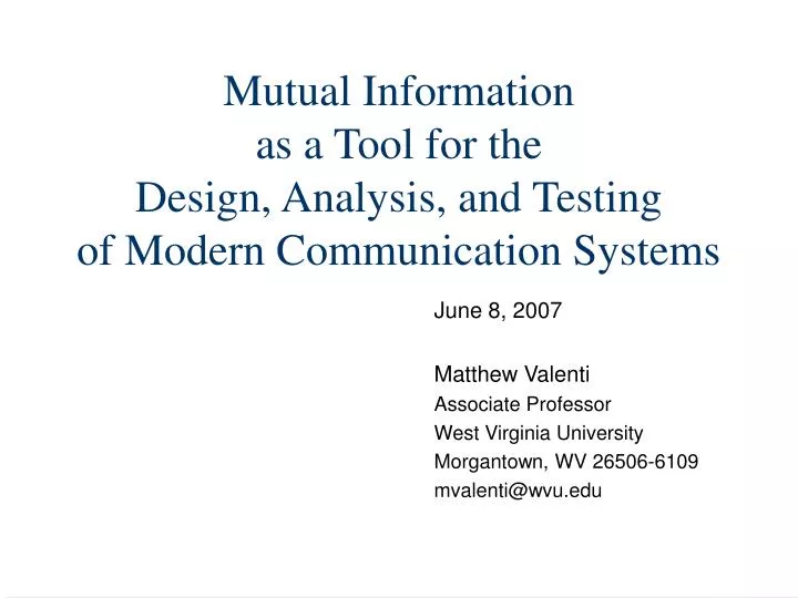 mutual information as a tool for the design analysis and testing of modern communication systems
