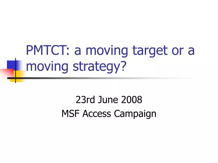 pmtct a moving target or a moving strategy
