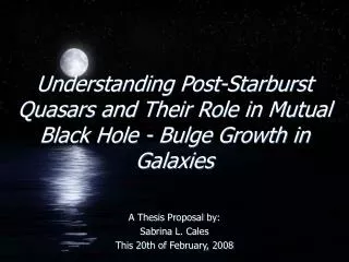 A Thesis Proposal by: Sabrina L. Cales This 20th of February, 2008