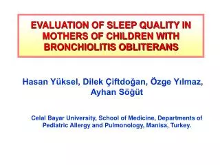 EVALUATION OF SLEEP QUALITY IN MOTHERS OF CHILDREN WITH BRONCHIOLITIS OBLITERANS