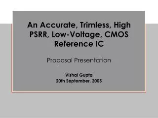 Proposal Presentation Vishal Gupta 20th September, 2005