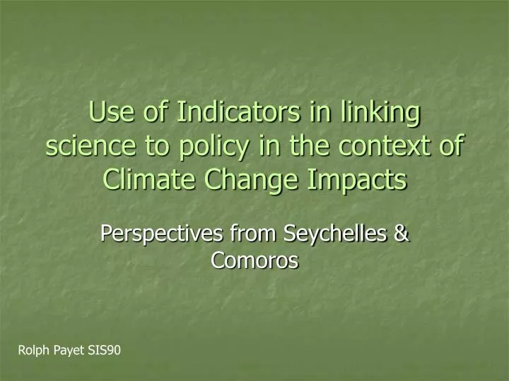 use of indicators in linking science to policy in the context of climate change impacts