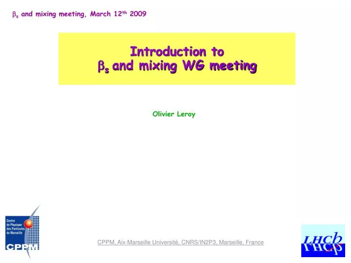 introduction to s and mixing wg meeting