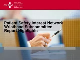 Patient Safety Interest Network Wristband Subcommittee Report Highlights