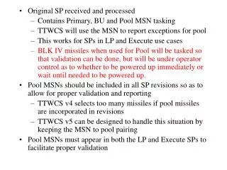 Original SP received and processed Contains Primary, BU and Pool MSN tasking