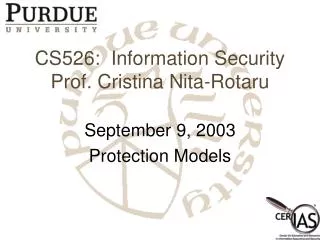 CS526: Information Security Prof. Cristina Nita-Rotaru