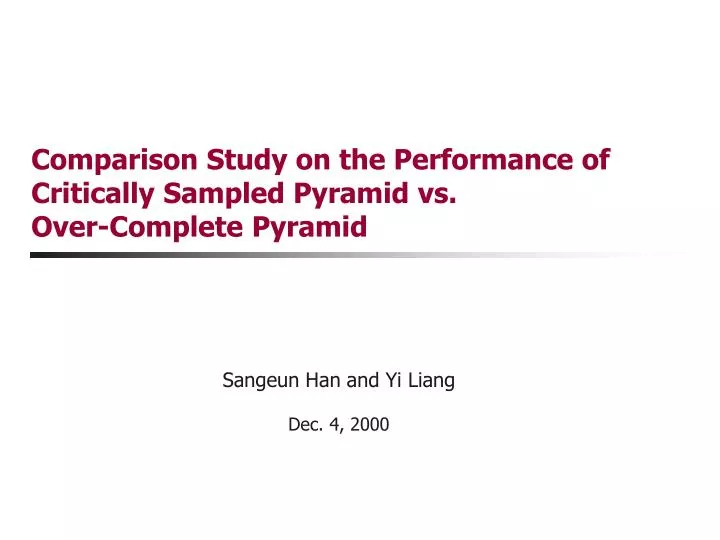 comparison study on the performance of critically sampled pyramid vs over complete pyramid