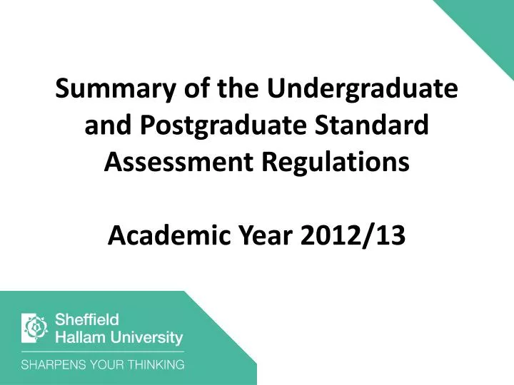summary of the undergraduate and postgraduate standard assessment regulations academic year 2012 13