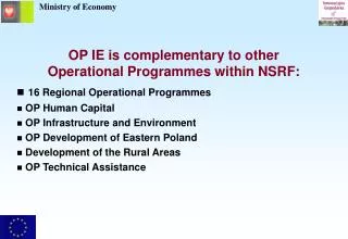 OP IE is complementary to other Operational Programmes within NSRF: