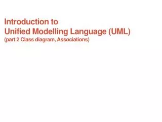 Introduction to Unified Modelling Language (UML) (part 2 Class diagram, Associations)