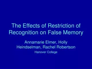 The Effects of Restriction of Recognition on False Memory