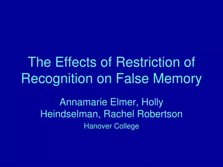 the effects of restriction of recognition on false memory