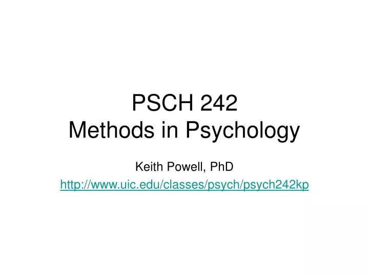 psch 242 methods in psychology