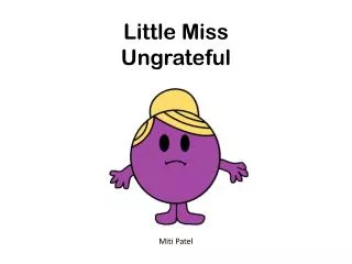 Little Miss Ungrateful