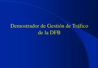 demostrador de gesti n de tr fico de la dfb