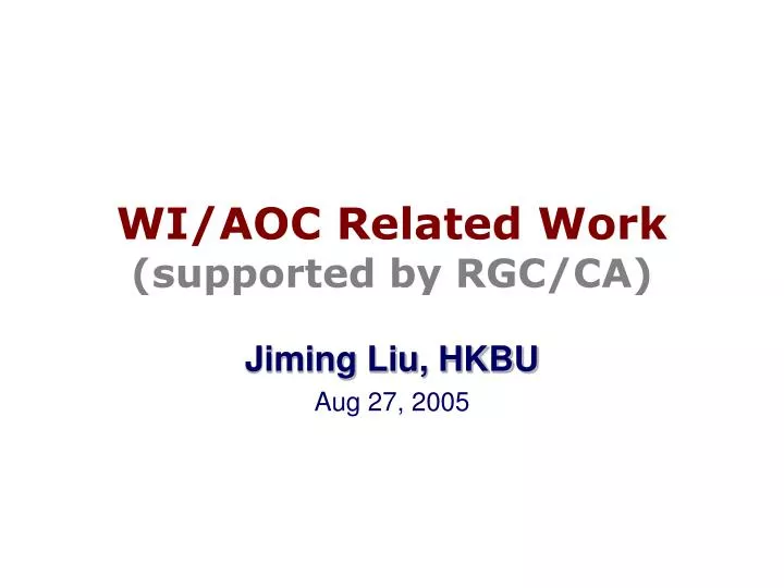 wi aoc related work supported by rgc ca