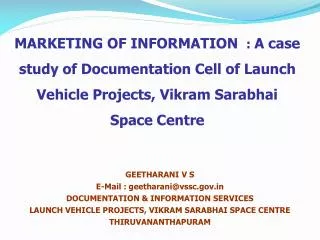 GEETHARANI V S E-Mail : geetharani@vssc DOCUMENTATION &amp; INFORMATION SERVICES