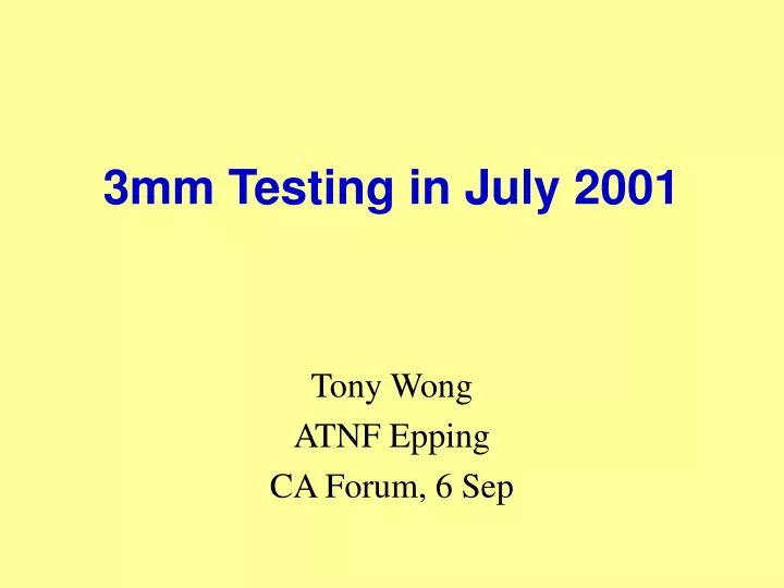 3mm testing in july 2001