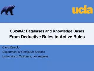 CS240A: Databases and Knowledge Bases From Deductive Rules to Active Rules
