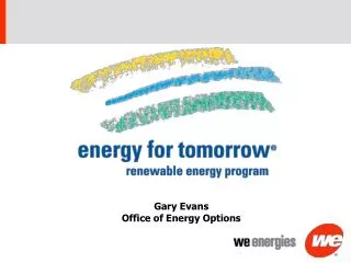 Gary Evans Office of Energy Options