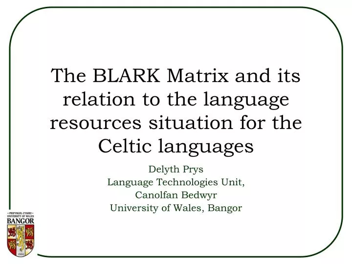 the blark matrix and its relation to the language resources situation for the celtic languages