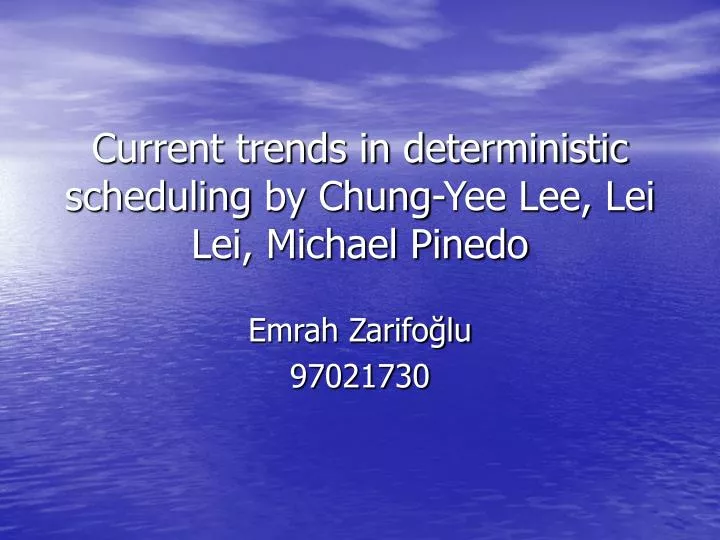 current trends in deterministic scheduling by chung yee lee lei lei michael pinedo