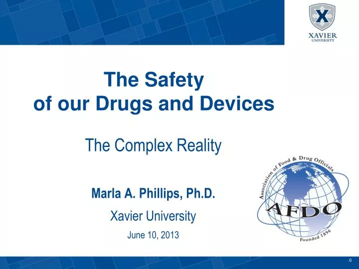 the safety of our drugs and devices