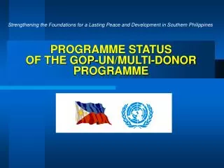 PROGRAMME STATUS OF THE GOP-UN/MULTI-DONOR PROGRAMME