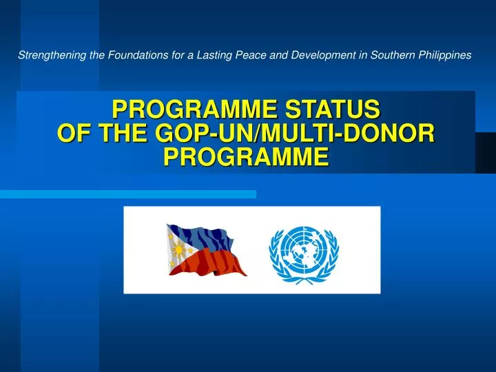 programme status of the gop un multi donor programme