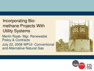 Incorporating Bio-methane Projects With Utility Systems