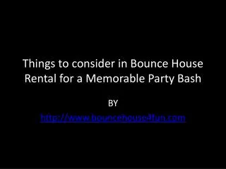 Things to consider in Bounce House Rental