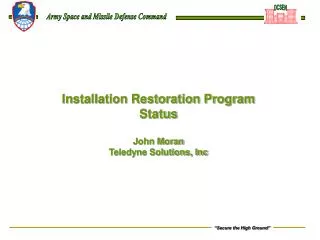 Installation Restoration Program Status John Moran Teledyne Solutions, Inc
