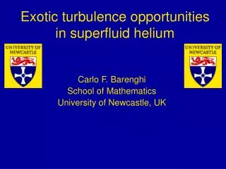 Exotic turbulence opportunities in superfluid helium