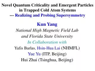 Kun Yang National High Magnetic Field Lab and Florida State University In Collaboration with