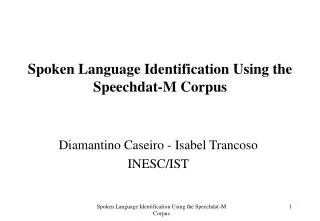 Spoken Language Identification Using the Speechdat-M Corpus