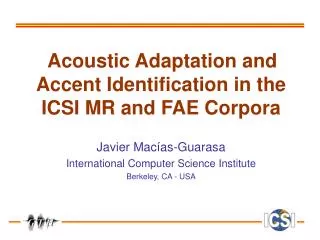 Acoustic Adaptation and Accent Identification in the ICSI MR and FAE Corpora