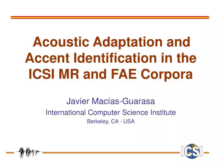 acoustic adaptation and accent identification in the icsi mr and fae corpora