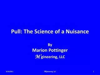 Pull: The Science of a Nuisance