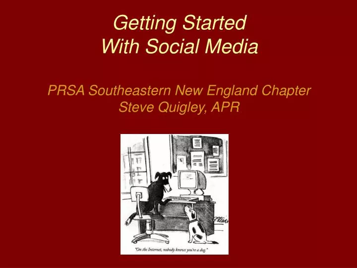 getting started with social media prsa southeastern new england chapter steve quigley apr