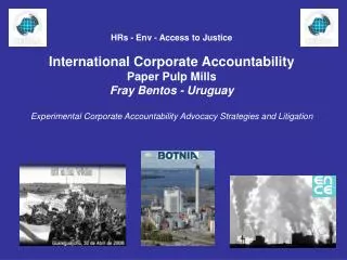 HRs - Env - Access to Justice International Corporate Accountability Paper Pulp Mills