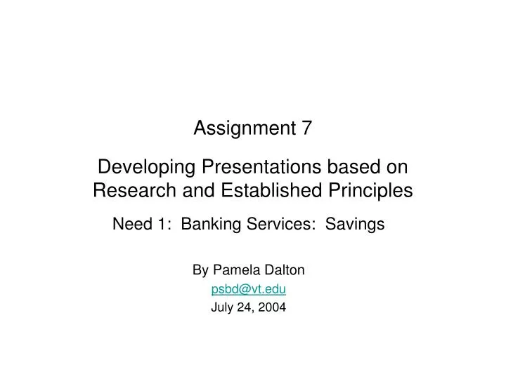assignment 7 developing presentations based on research and established principles