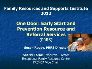 Family Resources and Supports Institute 2012 One Door: Early Start and Prevention Resource and