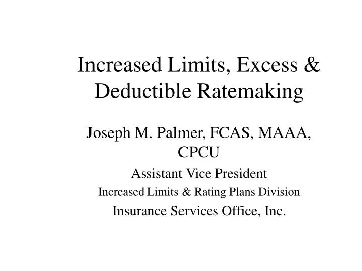 increased limits excess deductible ratemaking