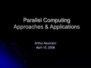 Parallel Computing Approaches &amp; Applications