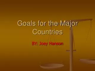 Goals for the Major Countries